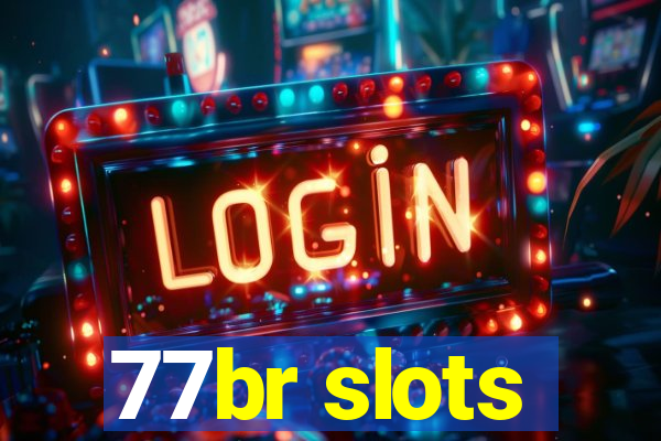 77br slots